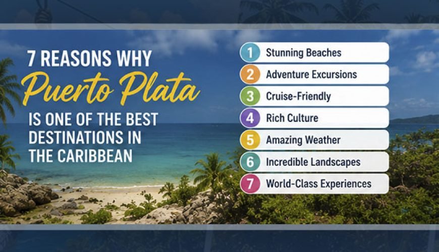 7 Reasons Why Puerto Plata Is One of the Best Destinations in the Caribbean