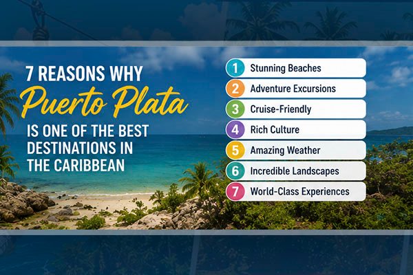 7 Reasons Why Puerto Plata Is One of the Best Destinations in the Caribbean